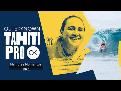 MELHORES MOMENTOS OUTERKNOWN TAHITI PRO - DIA 1: O RETORNO DAS MULHERES!