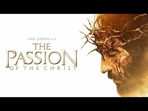 The Passion Of The Christ - 2004 Full Movie HD