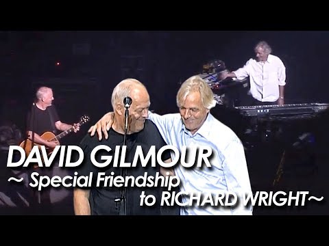 PINK FLOYD：DAVID GILMOUR 『 Special Friendship to ”RICHARD WRIGHT” 』