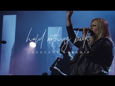 Hold Nothing Back (Live) |  Covenant Worship