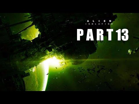 Alien: Isolation [P13] I'm Too Quiet.. | w/ BrokenMarrow