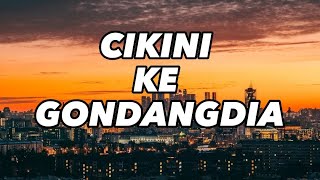 Download lagu CIKINI KE GONDANGDIA - DUO ANGGREK (Lirik Lagu) mp3 Download lagu CIKINI KE GONDANGDIA - DUO ANGGREK (Lirik Lagu) mp3