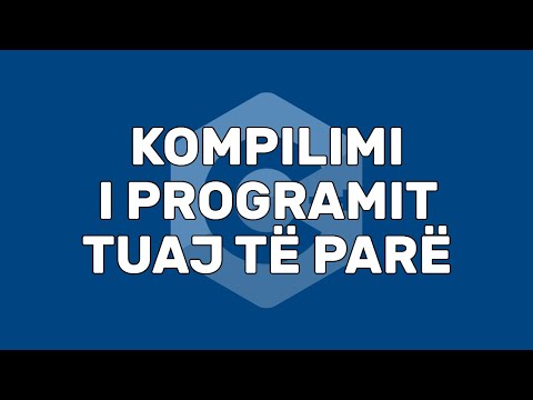 Kompilimi i Programit tuaj të Parë | Njohje me C++ | C++ | Programim | Informatikë