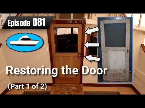 Restoring the Original 1973 Cabin Door (Part 1 of 2)- 1973 Egg Harbor Boat Restoration EP081