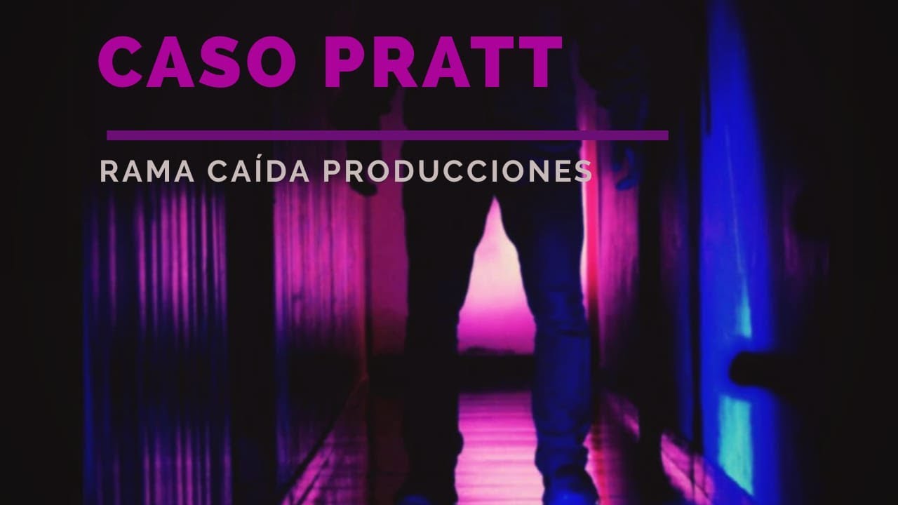 Caso Pratt (2020) - Rama Caída Producciones