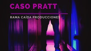 Caso Pratt (2020) - Rama Caída Producciones