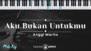Download lagu Aku Bukan Untukmu - Anggi Marito (KARAOKE PIANO - MALE KEY) mp3