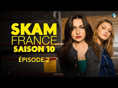 SKAM FRANCE S10 - Épisode 2 (intégral)