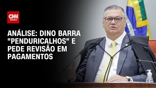 Análise: Decisão de Dino contra "penduricalhos" acirra crise entre Poderes | WW