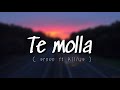 Te Molla Arnon Feat Killua Lirik Dan Terjemahan