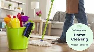 Best Home Cleaning Services by Techsquadteam