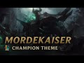 Mordekaiser, the Iron Revenant | Champion Theme - League of Legends