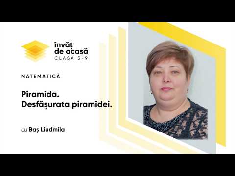 Matematică, cl. a VI-a, "Piramida. Desfășurata piramidei"