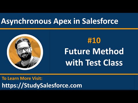 10 Example Future Method with Test Class | Asynchronous Apex | Salesforce Development Training Video