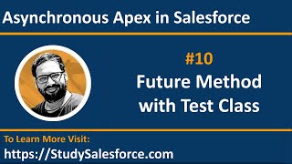10 Example Future Method with Test Class | Asynchronous Apex | Salesforce Development Training Video