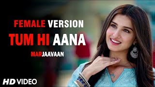 Download lagu Tum Hi Aana - Female Version | Sidharth Malhotra & Tara Sutaria | Ritu Agarwal mp3