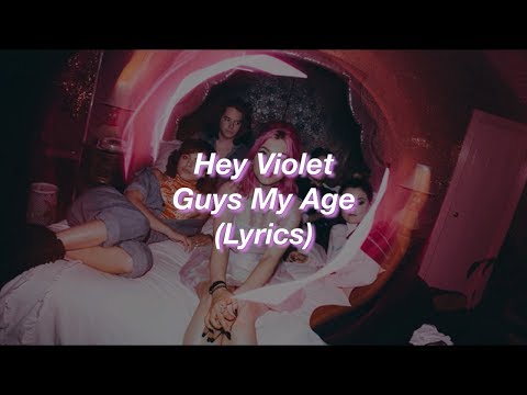 Hey Violet || Guys My Age || (Lyrics)