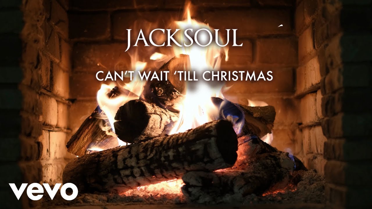 jacksoul - Can't Wait Till Christmas (Yule Log Version)