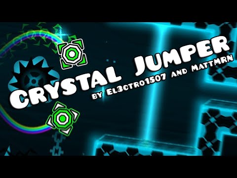 Geometry Dash: Crystal Jumper - by El3ctro1507 and MattMRN
