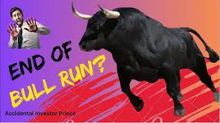 End of Bull Run? Big Crash Coming? | Accidental Investor Prince