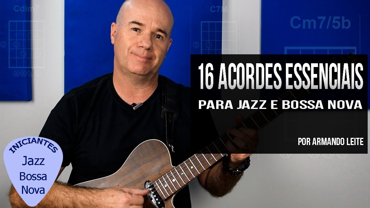 16 acordes essenciais para Jazz e Bossa Nova por Armando Leite