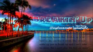 Yung Berg ft. Mia Rey- Breakin Up