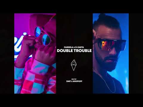 CARDELA x D-ZASTA - DOUBLE TROUBLE (Official Audio)
