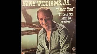 Hank Williams Jr  -  After You / Pride&#39;s Not Hard to Swallow (1973) Complete Stereo Album