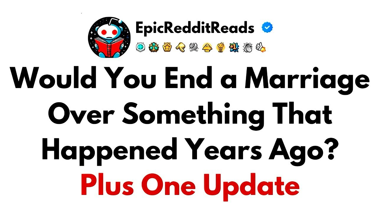 Would You End a Marriage Over Something That Happened Years Ago?
