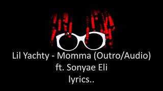 Lil Yachty - Momma (Outro/Audio) ft. Sonyae Elise lyrics