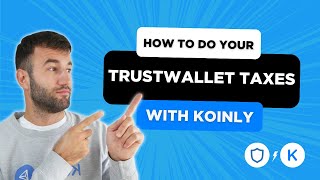 How To Do Your TrustWallet Crypto Taxes FAST With Koinly