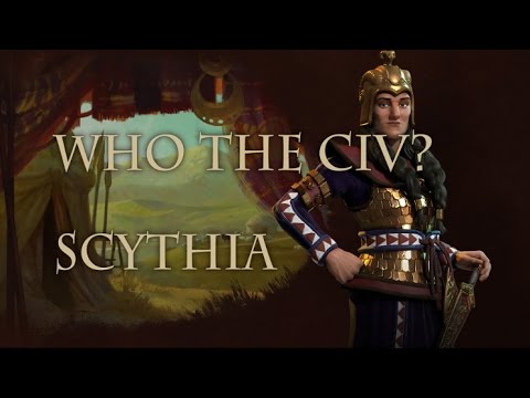 Who the Civ? - Queen Tomyris - Civilization 6 Scythia Historical Overview