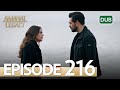 Amanat (Legacy) - Episode 216 | Urdu Dubbed