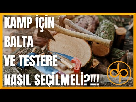 KAMP BALTASI ve KAMP TESTERESİ Alırken Bilinmesi ve Dikkat Edilmesi Gerekenler! (KAMP MALZEMELERİ)
