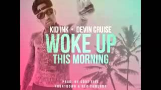 Woke up this morning- Kid Ink