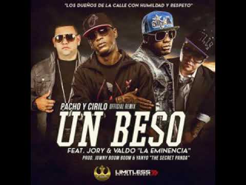 UN BESO (OFFICIAL REMIX) PACHO Y CIRILO FEAT VALDO LA EMINENCIA  JORY EL DE LA J