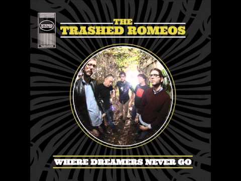 The Trashed Romeos    The Grass Is Never Greener