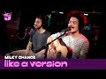 Milky Chance Stolen Dance Live For Like A Version