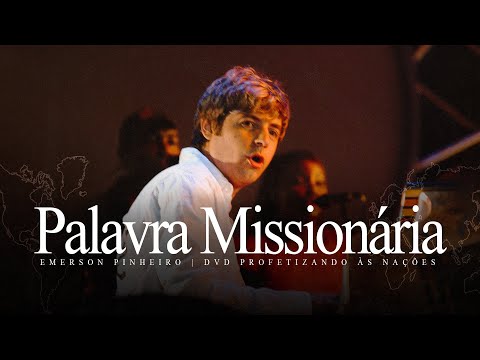 Pr. Emerson Pinheiro - Palavra Missionária | DVD Profetizando às Nações