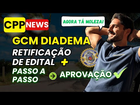 Retificação de Edital + Passo a passo = Aprovação GCM Diadema ✅