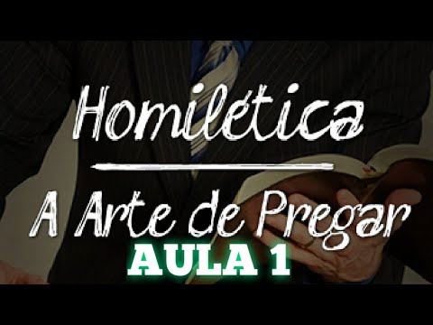 Curso GRATUITO - HOMILÉTICA - Arte de pregar. AULA 1.