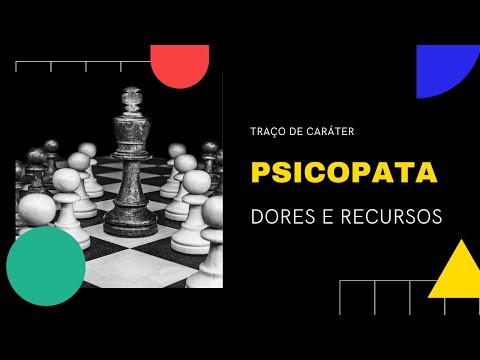 Traço de Caráter Psicopata - Dores e Recursos