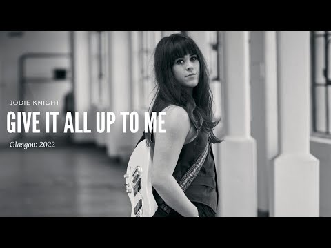 Jodie Knight - Give it All Up to Me (Live)