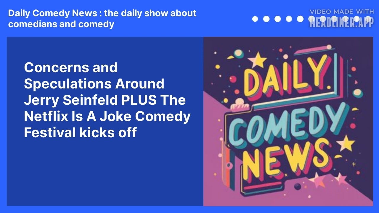 Concerns and Speculations Around Jerry Seinfeld PLUS The Netflix Is A Joke Comedy Festival kicks off