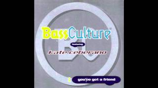 Bass Culture Featuring Kate Ceberano - You've Got A Friend (Club Edit) 1993 AUDIO