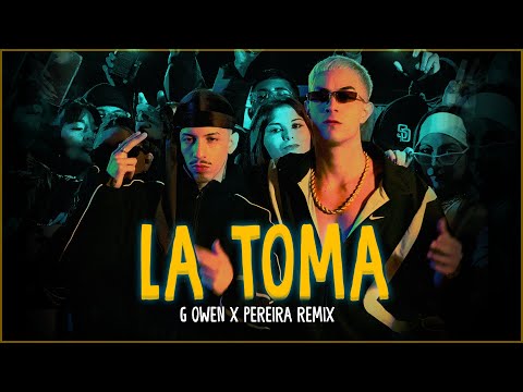 LA TOMA - G OWEN X PEREIRA REMIX
