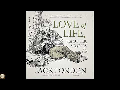 Love of Life and Other Stories by Jack London — free full audiobook