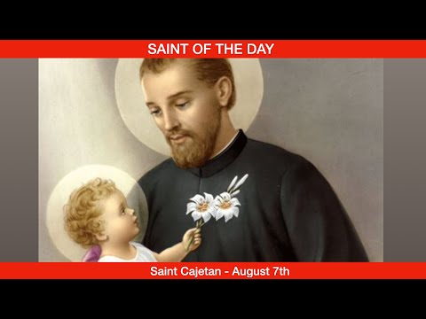 Saint Cajetan, Founder of the Theatine Order - August 7th