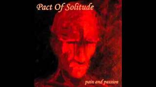 Pact of Solitude - Pain and Passion (Full EP)