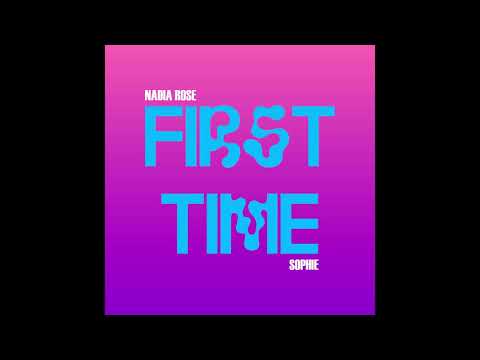 Nadia Rose & SOPHIE - First Time (Extended)